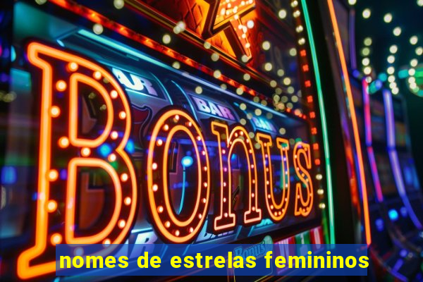 nomes de estrelas femininos